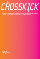 Crosskick: European Art Academies as Guests in German Kunstvereine 3865605184 Book Cover