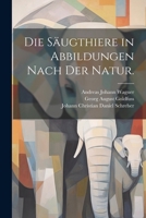 Die S�ugthiere in Abbildungen Nach Der Natur. 1022748076 Book Cover