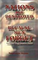 NATIONS ARE DESTROYED BECAUSE MAN FORGETS 1884855512 Book Cover