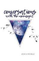 Conversations with the Moonlight 1544170696 Book Cover