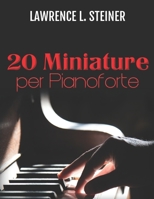 20 Miniature per Pianoforte: Spartiti Facili. Musica Moderna (Italian Edition) B0CSB2XXF1 Book Cover