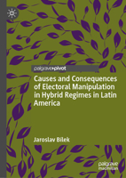 Causes and Consequences of Electoral Manipulation in Hybrid Regimes in Latin America 303130148X Book Cover