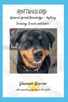 Rottweilers: General Breed Knowledge - history, training, travel and more. B0BVDSJMC2 Book Cover