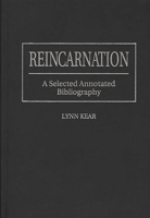 Reincarnation: A Selected Annotated Bibliography (Bibliographies and Indexes in Religious Studies) 0313295972 Book Cover