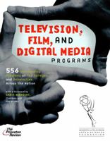 Television, Film, and Digital Media Programs: 556 Outstanding Programs at Top Colleges and Universities Across the Nation (College Admissions Guides) 0375765204 Book Cover
