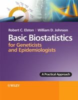 Basic Biostatistics for Geneticists and Epidemiologists: A Practical Approach 0470024909 Book Cover