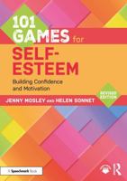 101 Games for Self-Esteem: Building Confidence and Motivation 1041083866 Book Cover