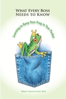 What Every Boss Needs To Know: learning to keep your frog in your pocket 1847287573 Book Cover