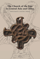 The Church of the East in Central Asia and China 2503586643 Book Cover