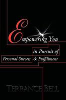 Empowering You in Pursuit of Personal Success & Fulfillment 1449050468 Book Cover