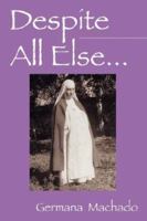 Despite All Else... 1432704427 Book Cover