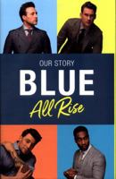 Blue: All Rise: Our Story 0008222207 Book Cover