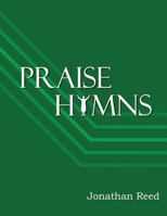 Praise Hymns: A Celebration of Hymns Reveling in God's Splendor 1546928553 Book Cover