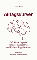 Alltagskurven: 365 kleine Impulse für neue Perspektiven und kleine Alltagsabenteuer - Taschenbuchausgabe (German Edition) 3819232370 Book Cover