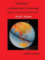 Mickey & America's Journey Before, During & After WWII: Pacific Theater 0692081313 Book Cover