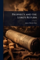Prophecy and the Lord's Return 1023692651 Book Cover