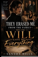 THEY ERASED ME FROM THE FAMILY—THEN THE WILL GAVE ME EVERYTHING B0HF8MSSTG Book Cover
