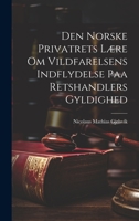 Den Norske Privatrets Lære om Vildfarelsens Indflydelse paa Retshandlers Gyldighed 102211283X Book Cover