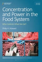 Concentration and Power in the Food System: Who Controls What We Eat?, Revised Edition 1350183075 Book Cover