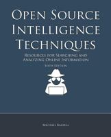 Open Source Intelligence Techniques: Resources for Searching and Analyzing Online Information 169903530X Book Cover