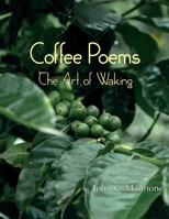 Coffee Poems: The Art of Waking (Coffee Table Chapbook) 9198959913 Book Cover