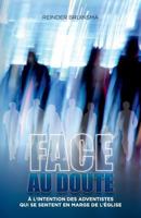 Face Au Doute: Un Livre Pour Les Croyants Adventistes 'en Marge' 0993540589 Book Cover