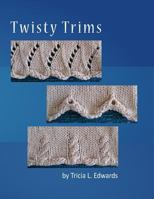 Twisty Trims 1484025458 Book Cover