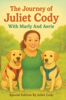 The Journey of Juliet Cody with Marly And Aerie B0GLKPPDF3 Book Cover