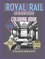 Royal Rail Retreat: coloring Book (Trains) B0CMP8R3RB Book Cover