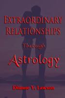 Extraordinary Relationships Through Astrology 1981281576 Book Cover