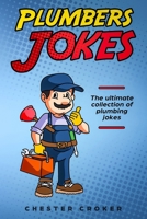 Plumbers Jokes: Funny Plumbing Jokes, Puns and Stories 1793422958 Book Cover