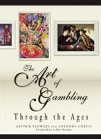 The Art of Gambling Through the Ages 0929712900 Book Cover