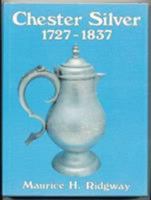 Chester Silver, 1727-1837 0850335183 Book Cover