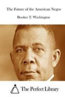 The Future of the American Negro 1500125008 Book Cover