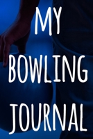 My Bowling Journal: The perfect way to record your bowling games - ideal gift for anyone who loves to bowl! 1693294435 Book Cover