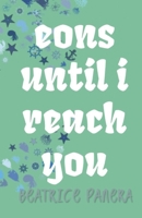 Eons Until I Reach You B08N3C5HK9 Book Cover