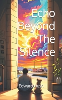Echo Beyond The Silence B0HFKJDGGD Book Cover