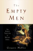 The Empty Men: The Heroic Tradition of Ancient Israel (Anchor Bible Reference Library) 0385498519 Book Cover