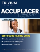 ACCUPLACER Study Guide 2022-2023: Test Prep with Practice Exam Questions and Skills Application for Reading, Writing, and Math 1637980507 Book Cover