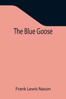 The Blue Goose 1517714680 Book Cover