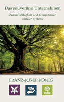 Das souveräne Unternehmen: Zukunftsfähigkeit und Kompetenzen sozialer Systeme (German Edition) 3384979338 Book Cover