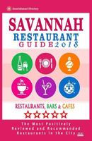 Savannah Restaurant Guide 2018: Best Rated Restaurants in Savannah, Georgia - 500 Restaurants, Bars and Cafes Recommended for Visitors, 2018 1545229651 Book Cover