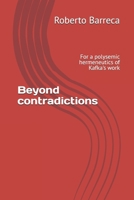 Beyond contradictions: For a polysemic hermeneutics of Kafka's work (Roberto Barreca) B0FR8BPSK3 Book Cover