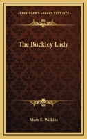 The Buckley Lady 1425477143 Book Cover
