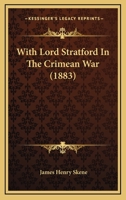 With Lord Stratford in the Crimean War 1015187625 Book Cover