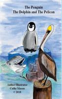 The Penguin, The Dolphin and The Pelican 069218340X Book Cover