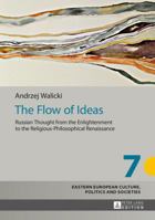 The Flow of Ideas: Russian Thought from the Enlightenment to the Religious-Philosophical Renaissance 3631636687 Book Cover