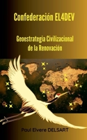 Confederación EL4DEV - Geoestrategia Civilizacional de la Renovación (Spanish Edition) B0F6X136KB Book Cover