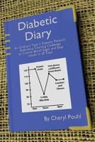Diabetic Diary: An Ordinary Patient's Journey to Overcome Type 2 Diabetes 1533162379 Book Cover
