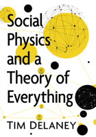 Social Physics and a Theory of Everything 1476698465 Book Cover